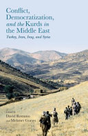 Conflict, democratization, and the Kurds in the Middle East : Turkey, Iran, Iraq, and Syria /