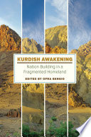 Kurdish awakening : nation building in a fragmented homeland /