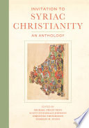 Invitation to Syriac Christianity : an anthology /