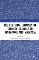 The cultural legacies of Chinese schools in Singapore and Malaysia /