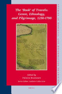 The 'book' of travels : genre, ethnology, and pilgrimage, 1250-1700 /