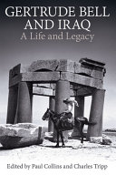 Gertrude Bell and Iraq : a life and legacy /