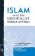 Islam and the Orientalist world-system /