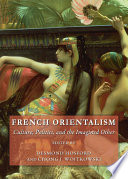 French orientalism : culture, politics, and the imagined other /