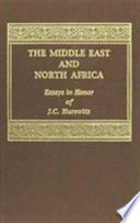 The Middle East and North Africa : essays in honor of J.C. Hurewitz /