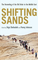 Shifting sands : the unraveling of the old order in the Middle East /