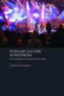 Popular culture in Indonesia : fluid identities in post-authoritarian politics /