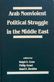 Arab nonviolent political struggle in the Middle East /