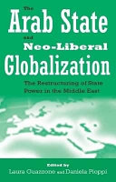 The Arab state and neo-liberal globalization : the restructuring of state power in the Middle East /