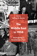 The Middle East in 1958 : reimagining a revolutionary year /