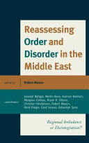Reassessing order and disorder in the Middle East : regional imbalance or disintegration? /