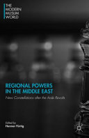Regional powers in the Middle East : new constellations after the Arab revolts /