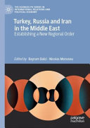 Turkey, Russia and Iran in the Middle East : establishing a new regional order /