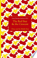 The red star and the crescent : China and the Middle East /