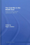 The Cold War in the Middle East : regional conflict and the superpowers, 1967-73 /