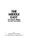 The Middle East: U.S. policy, Israel, oil and the Arabs /