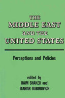 The Middle East and the United States : perceptions and policies /
