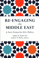 Re-engaging the Middle East : a new vision for U.S. policy /