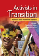 Activists in transition : progressive politics in democratic Indonesia /