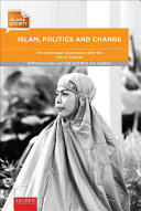 Islam, politics and change : the Indonesian experience after the fall of Suharto /