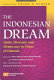 The Indonesian dream : unity, diversity, and democracy in times of distrust /