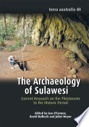 The archaeology of Sulawesi : current research on the Pleistocene to the Historic period /