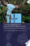 Transformations in independent Timor-Leste : dynamics of social and cultural co-habitations /