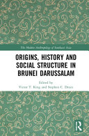 Origins, history and social structure in Brunei Darussalam /