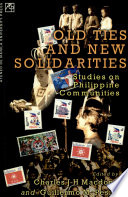 Old ties and new solidarities : studies on Philippine communities /
