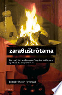 Zaraouštrōtema : Zoroastrian and Iranian studies in honour of Philip G. Kreyenbrock /