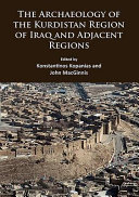 The archaeology of the Kurdistan region of Iraq and adjecent regions /