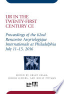 Ur in the twenty-first century CE : proceedings of the 62nd Rencontre assyriologique internationale at Philadelphia, July 11-15, 2016 /