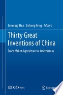 Thirty Great Inventions of China : From Millet Agriculture to Artemisinin /