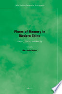 Places of memory in modern China : history, politics, and identity /