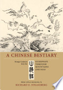 A Chinese bestiary : strange creatures from the guideways through mountains and seas = [Shan hai jing] /