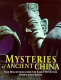 Mysteries of ancient China : new discoveries from the early dynasties /