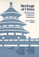 Heritage of China : contemporary perspectives on Chinese civilization /
