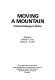 Moving a mountain : cultural change in China /