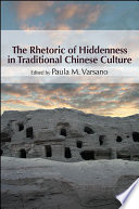 The rhetoric of hiddenness in traditional Chinese culture /