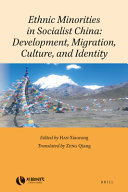 Ethnic minorities in socialist China : development, migration, culture, and identity /