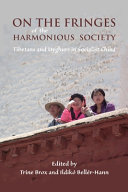 On the fringes of the harmonious society : Tibetans and Uyghurs in socialist China /