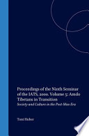 Amdo Tibetans in transition : society and culture in the post-Mao era : PIATS 2000 : Tibetan studies : proceedings of the Ninth Seminar of the International Association for Tibetan Studies, Leiden 2000 /