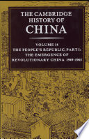 The People's Republic, Part 1 : the emergence of Revolutionary China, 1949-1965 /