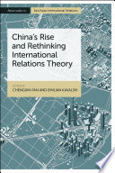 China's rise and rethinking international relations theory /