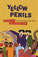 Yellow perils : China narratives in the contemporary world /