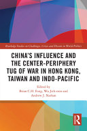 China's influence and the center-periphery tug of war in Hong Kong, Taiwan and Indo-Pacific /