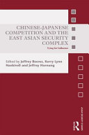 Chinese-Japanese competition and the east Asian security complex : vying for influence /