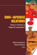 Sino-Japanese relations : rivals or partners in regional cooperation? /