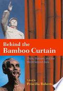 Behind the bamboo curtain : China, Vietnam, and the world beyond Asia /
