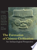 The formation of Chinese civilization : an archaeological perspective /